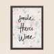 Smile There is Wine Frame